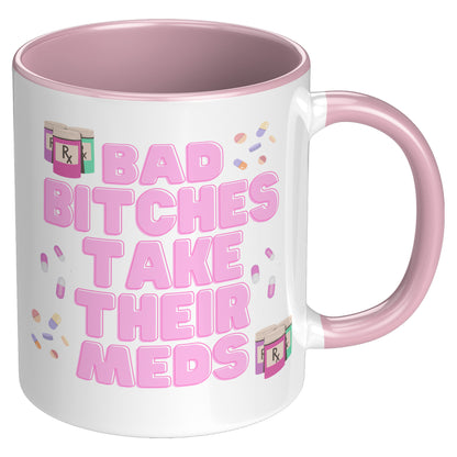 Mental Health Mug, Bad Bitches Take Their Meds