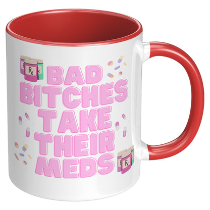 Mental Health Mug, Bad Bitches Take Their Meds