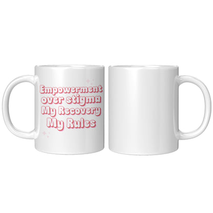 Recovery Mug: Empowerment Over Stigma, My Recovery My Rules Coffee Mug, All Recovery Paths Mug