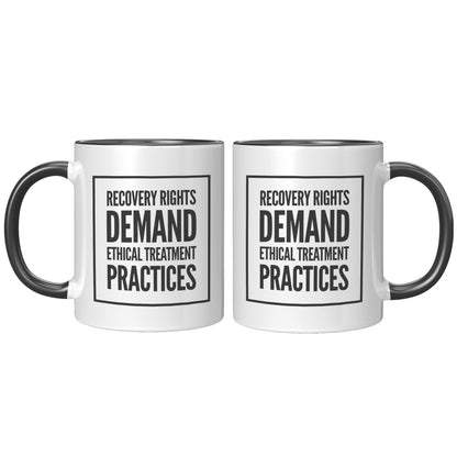 Recovery Rights Demand Ethical Treatment Mug, Recovery, Treatment Industry