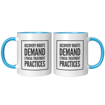 Recovery Rights Demand Ethical Treatment Mug, Recovery, Treatment Industry