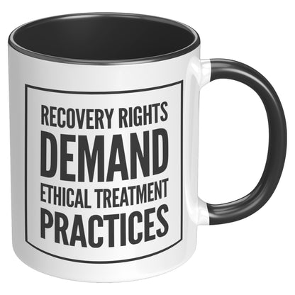 Recovery Rights Demand Ethical Treatment Mug, Recovery, Treatment Industry