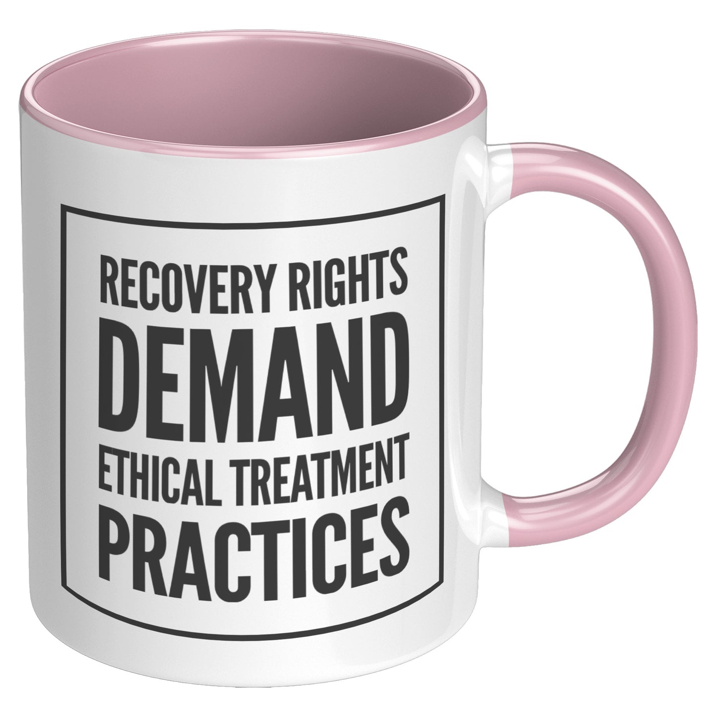 Recovery Rights Demand Ethical Treatment Mug, Recovery, Treatment Industry