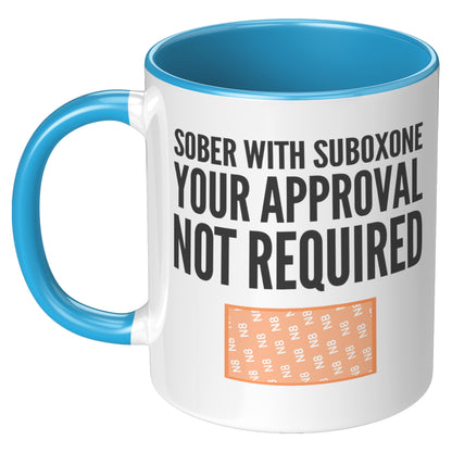 Suboxone Coffee Mug Sober With Suboxone Your Approval Not Required