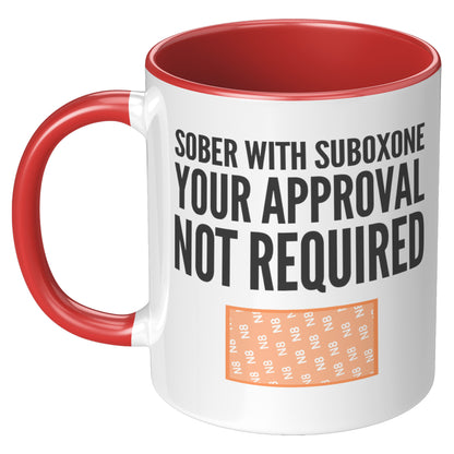 Suboxone Coffee Mug Sober With Suboxone Your Approval Not Required