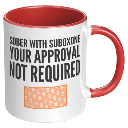 Suboxone Coffee Mug Sober With Suboxone Your Approval Not Required