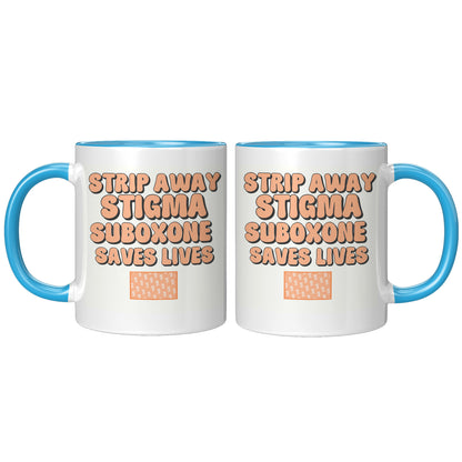 Suboxone Coffee Mug Strip Away Stigma, Suboxone Saves Lives, MAT Treatment