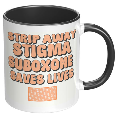 Suboxone Coffee Mug Strip Away Stigma, Suboxone Saves Lives, MAT Treatment