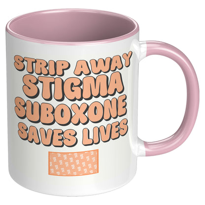 Suboxone Coffee Mug Strip Away Stigma, Suboxone Saves Lives, MAT Treatment