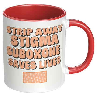 Suboxone Coffee Mug Strip Away Stigma, Suboxone Saves Lives, MAT Treatment