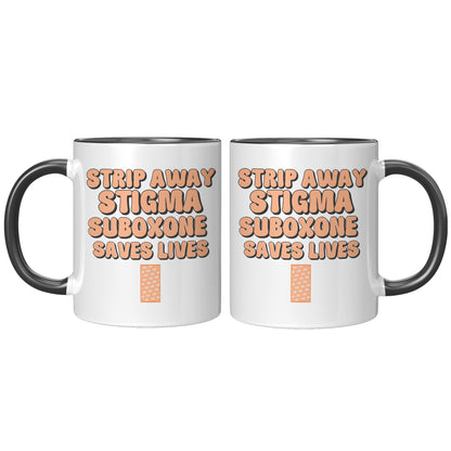 Suboxone Coffee Mug Strip Away Stigma Suboxone Saves Lives