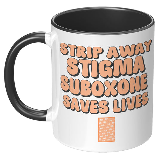 Suboxone Coffee Mug Strip Away Stigma Suboxone Saves Lives