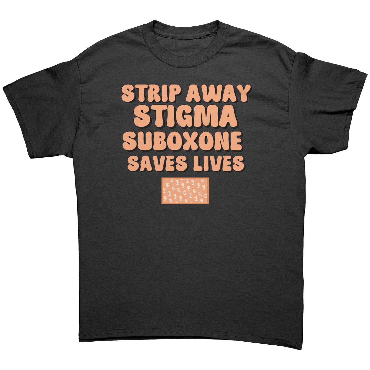 Suboxone: Strip Away The Stigma, Recovery, MAT Saves Lives T-shirt
