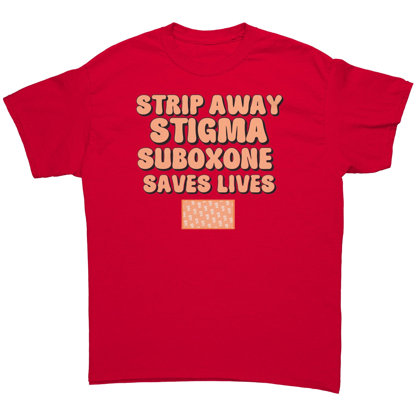 Suboxone: Strip Away The Stigma, Recovery, MAT Saves Lives T-shirt