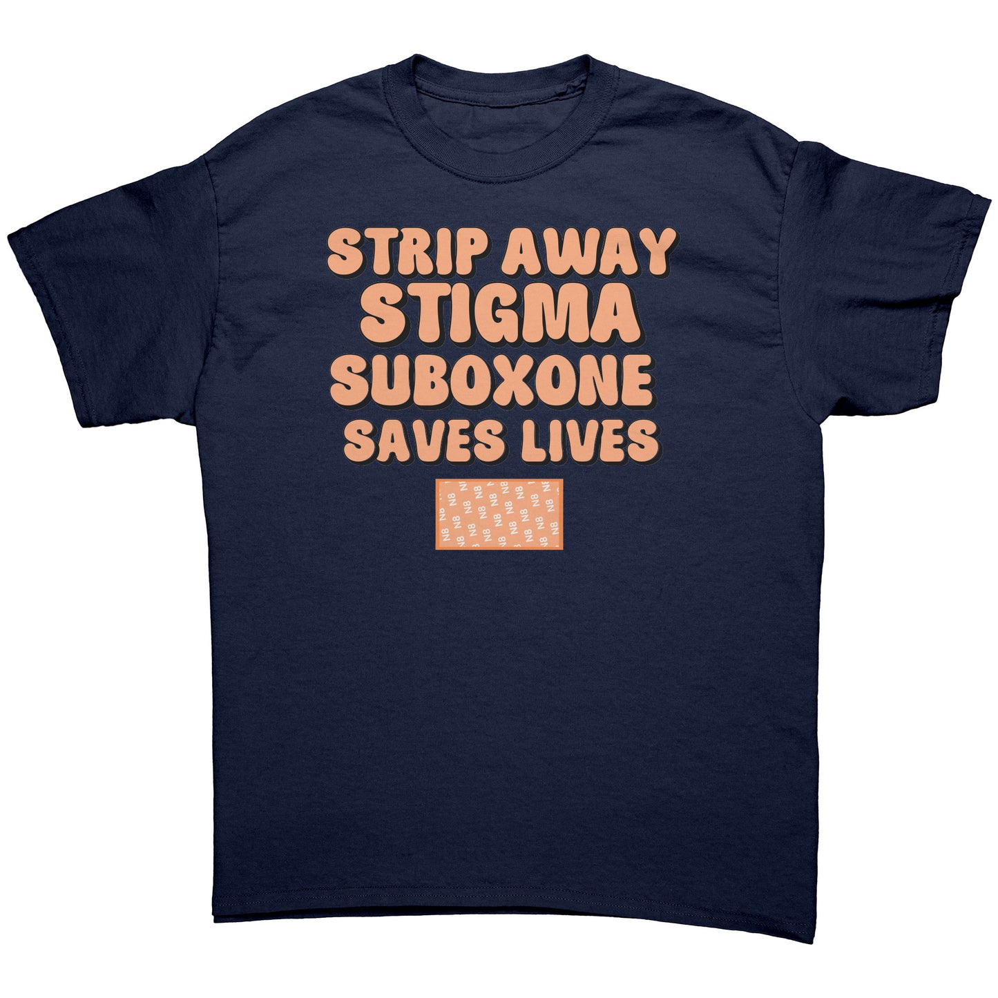 Suboxone: Strip Away The Stigma, Recovery, MAT Saves Lives T-shirt