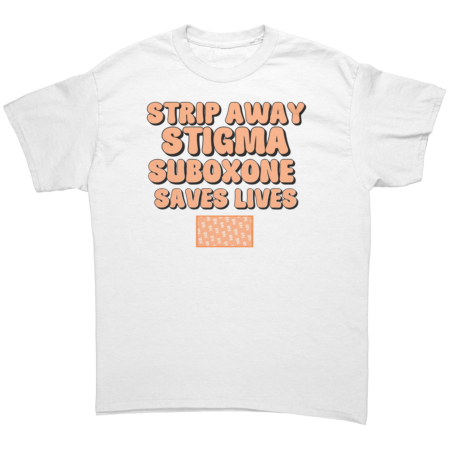 Suboxone: Strip Away The Stigma, Recovery, MAT Saves Lives T-shirt