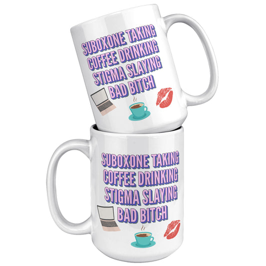 Suboxone Taking, Stigma Slaying Coffee Mug
