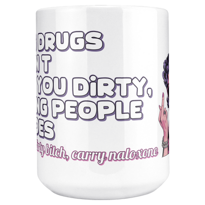 Using_Drugs_Doesnt_Make_You_Dirty_Mug_15ozWhiteMugMAINCenter_Mockup.png