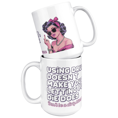 Using_Drugs_Doesnt_Make_You_Dirty_Mug_15ozWhiteMugStacked_Mockup.png