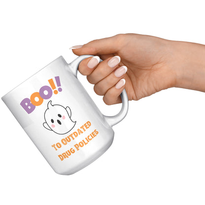 Boo To Outdated Drug Policies Mug