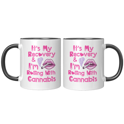 t's My Recovery & I Am Rolling With Cannabis Mug, 420 Recovery, Cali Sober, Canna Recovery