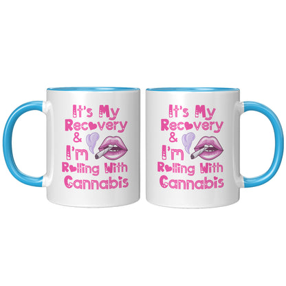 t's My Recovery & I Am Rolling With Cannabis Mug, 420 Recovery, Cali Sober, Canna Recovery