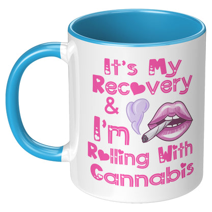 t's My Recovery & I Am Rolling With Cannabis Mug, 420 Recovery, Cali Sober, Canna Recovery