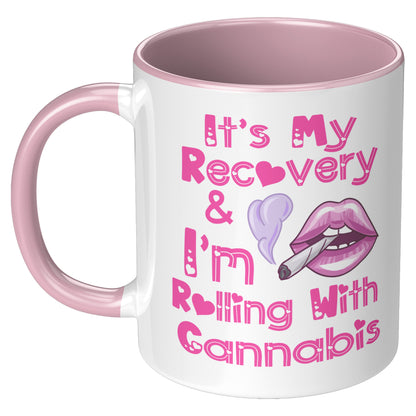 t's My Recovery & I Am Rolling With Cannabis Mug, 420 Recovery, Cali Sober, Canna Recovery