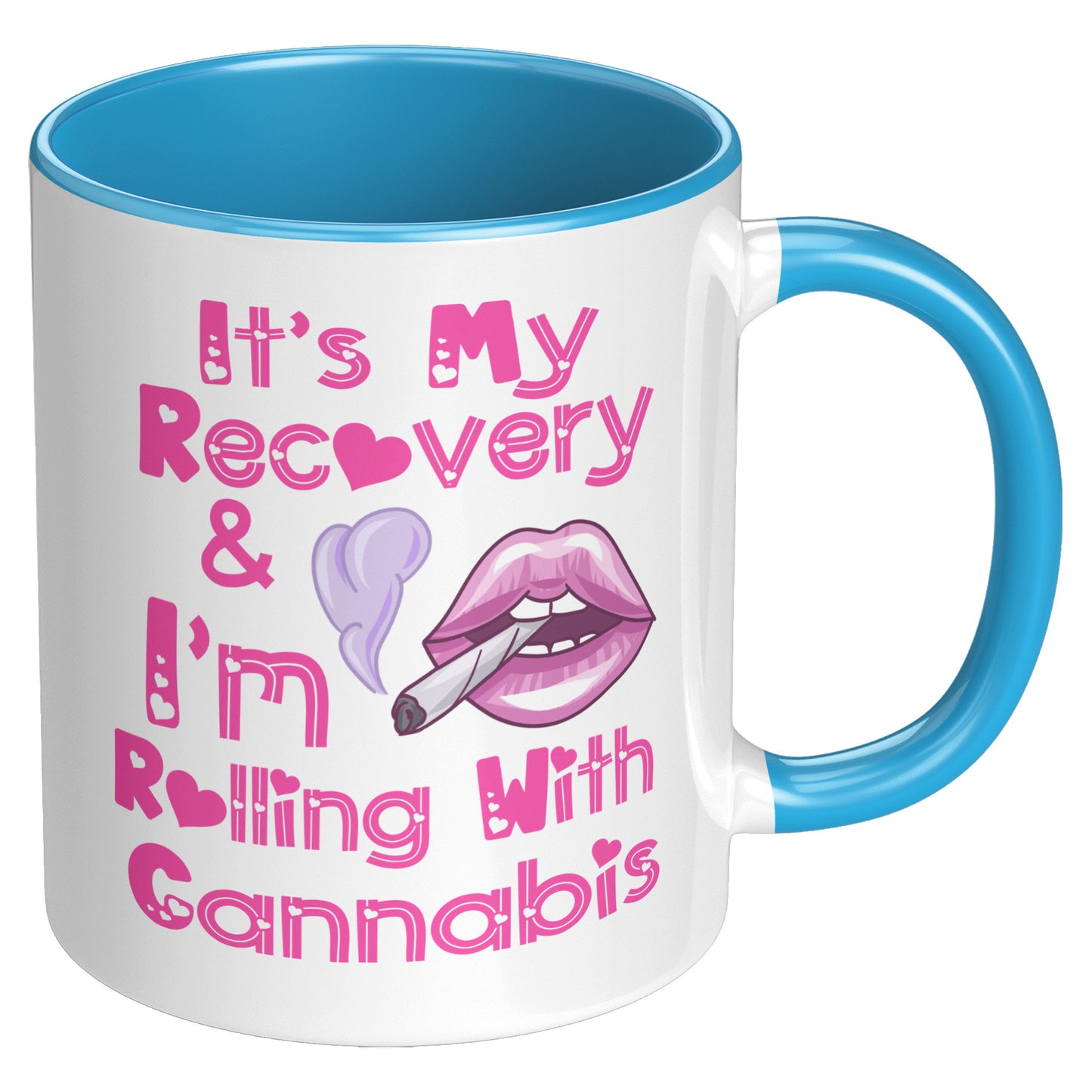 t's My Recovery & I Am Rolling With Cannabis Mug, 420 Recovery, Cali Sober, Canna Recovery