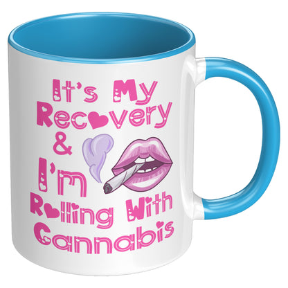 t's My Recovery & I Am Rolling With Cannabis Mug, 420 Recovery, Cali Sober, Canna Recovery