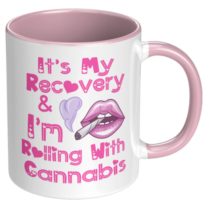 t's My Recovery & I Am Rolling With Cannabis Mug, 420 Recovery, Cali Sober, Canna Recovery