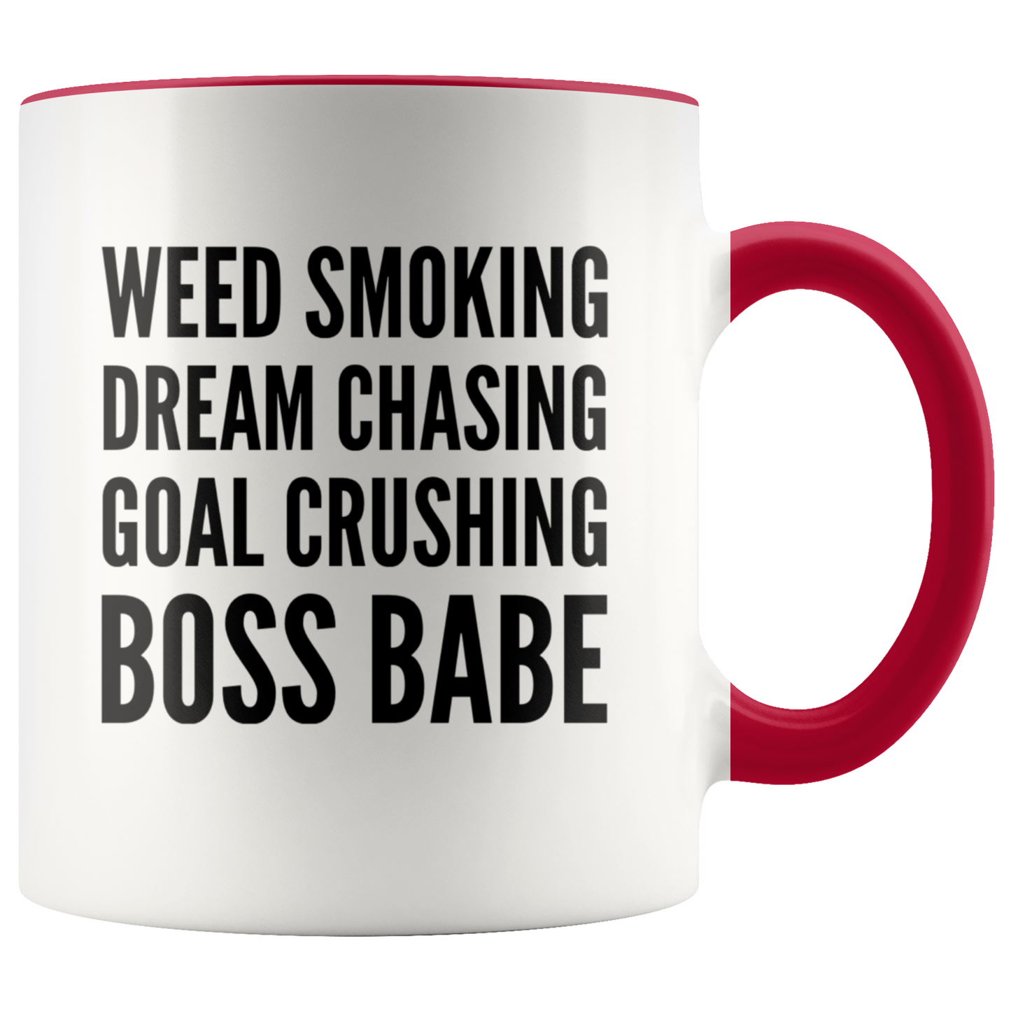 Stoner Girl Mug: Weed Smoking, Dream Chasing, Goal Crushing, Boss Babe Coffee Mug - Gracious Concepts