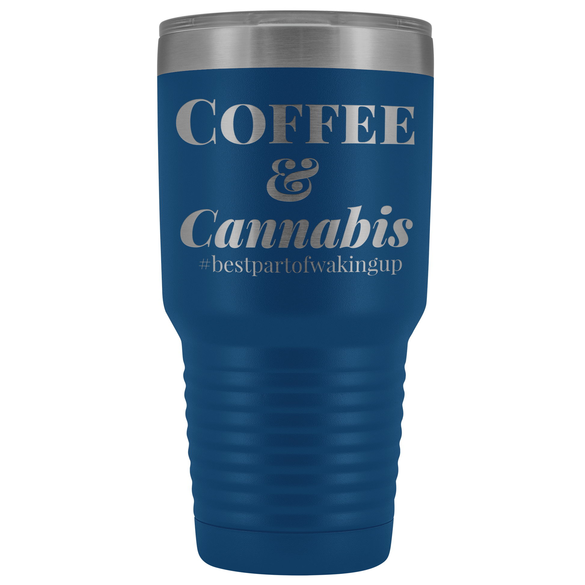 Stoner Travel Mug: Coffee & Cannabis, Best Part if Waking Travel Tumbler - Gracious Concepts