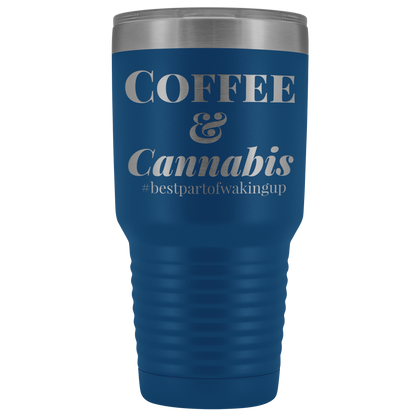 Stoner Travel Mug: Coffee & Cannabis, Best Part if Waking Travel Tumbler - Gracious Concepts