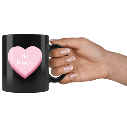 Stoner Accessories, Be High Valentine's Day Mug, Stoner Girl Mug - Gracious Concepts