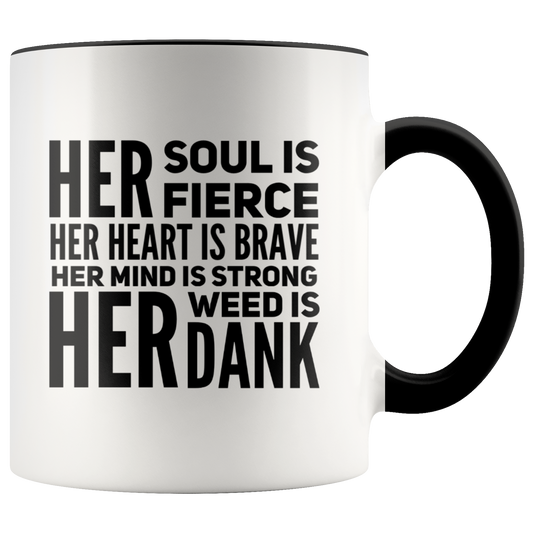 Stoner Girl Mug: Fierce, Brave, Strong and Dank Weed Coffee Mug, Stoner Gifts - Gracious Concepts