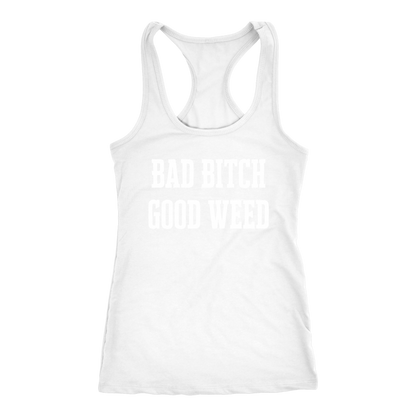 Sassy Stoner Girl Bad Bitch Good Weed Racerback Tank - Gracious Concepts