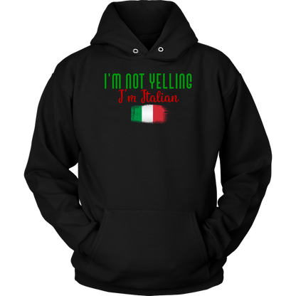 I’M Not Yelling I’m Italian Hoodie - Gracious Concepts