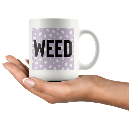 Stoner Mug: Weed Mugs - Gracious Concepts