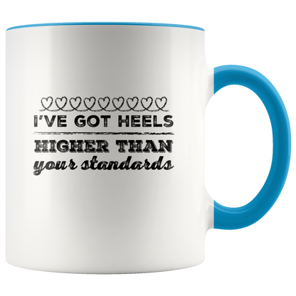 Heels Higher Than Your Standards Mug - Gracious Concepts
