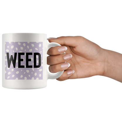 Stoner Mug: Weed Mugs - Gracious Concepts