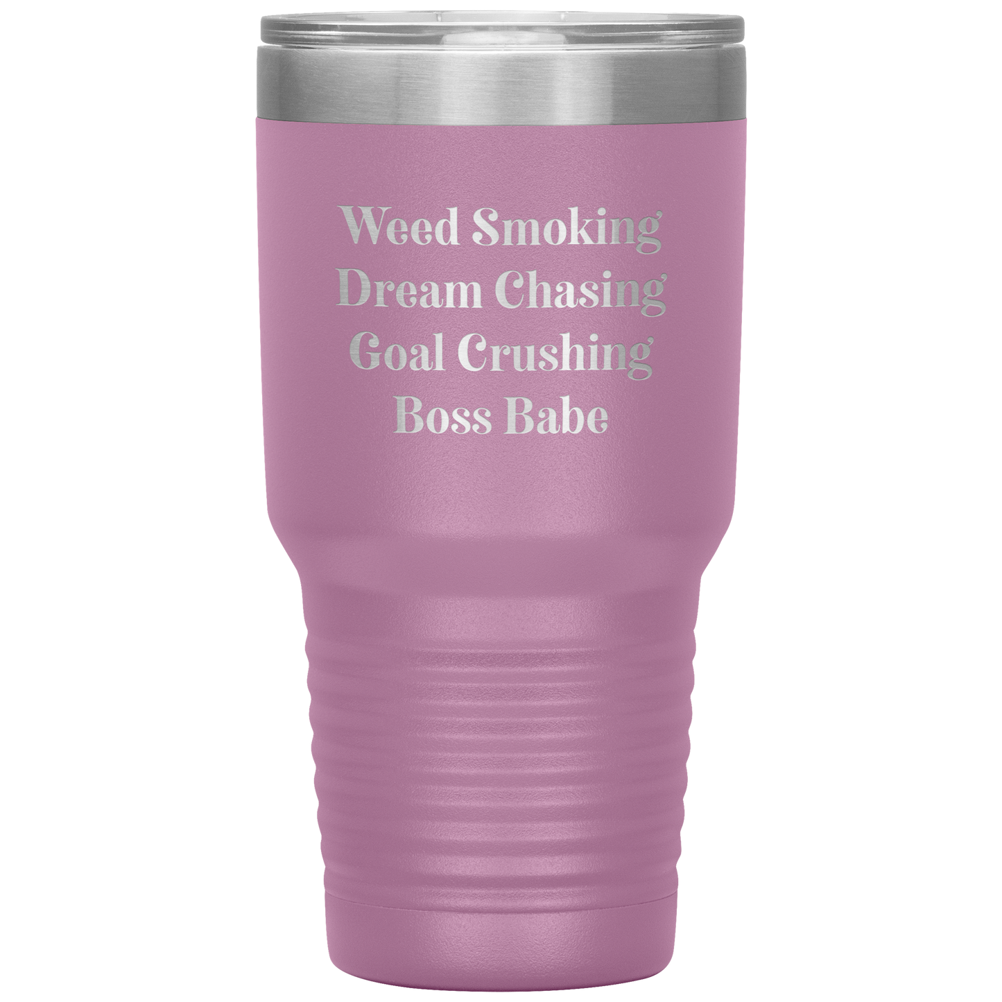 Stoner Girl Mug: Weed Smoking, Dream Chasing, Goal Crushing, Boss Babe Travel Mug - Gracious Concepts