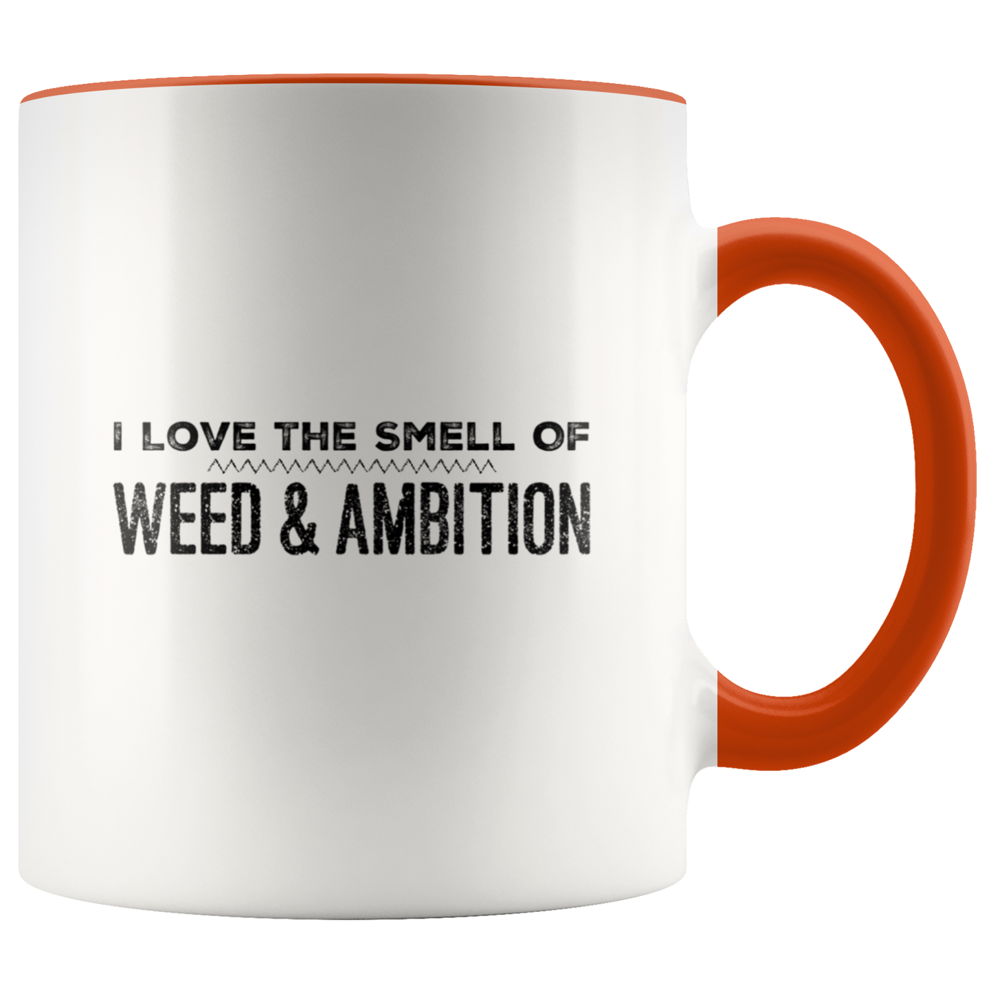 I Love The Smell of Weed & Ambition - Gracious Concepts