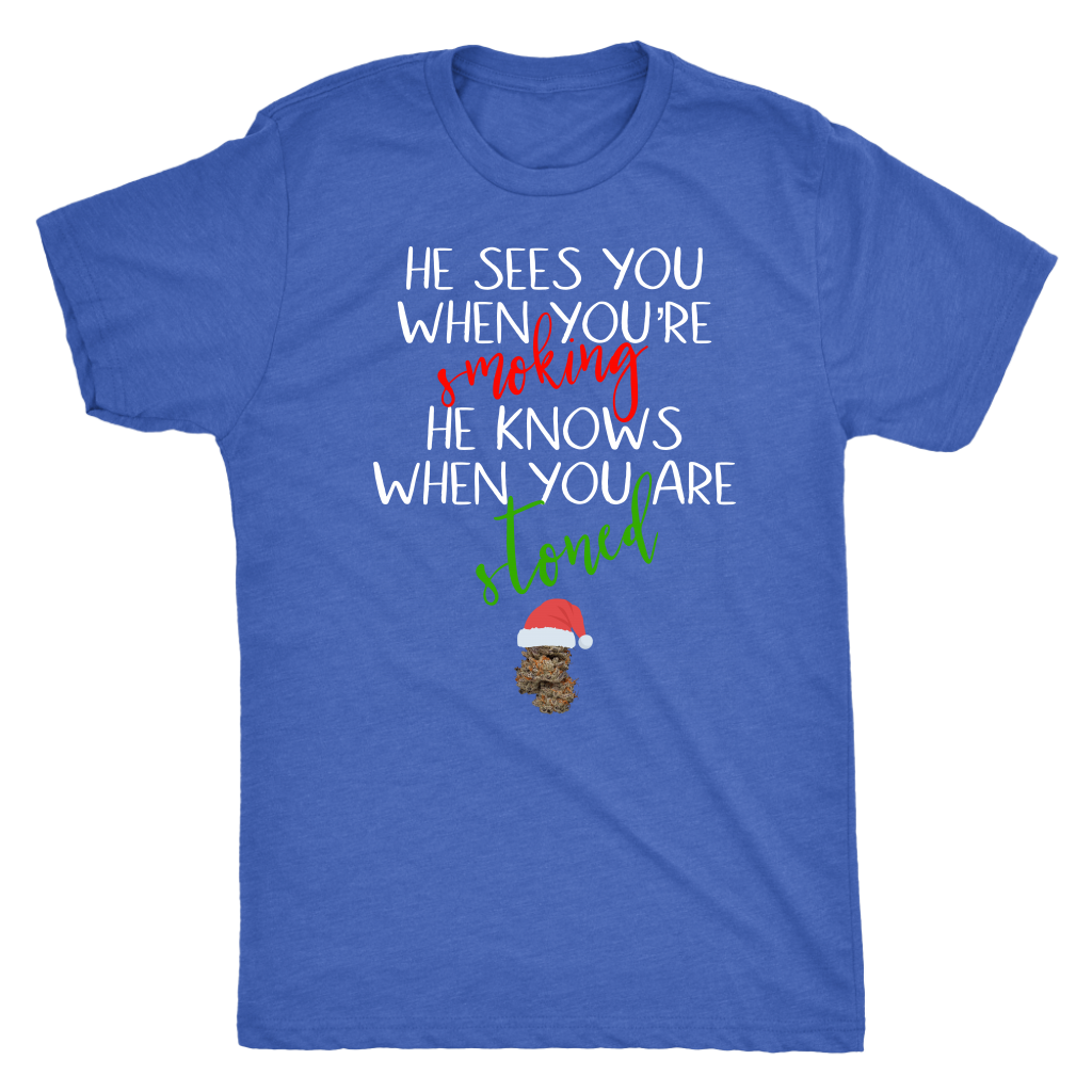 Stoner Christmas Apparel: He Sees You When You’re Smoking Men’s T-shirt - Gracious Concepts