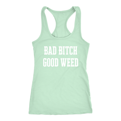 Sassy Stoner Girl Bad Bitch Good Weed Racerback Tank - Gracious Concepts