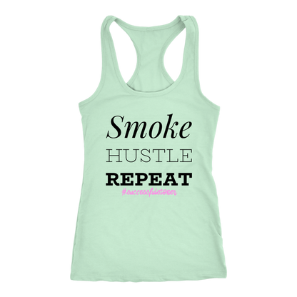 Successful Stoner: Smoke Hustle Repeat Racerback or T-shirt - Gracious Concepts