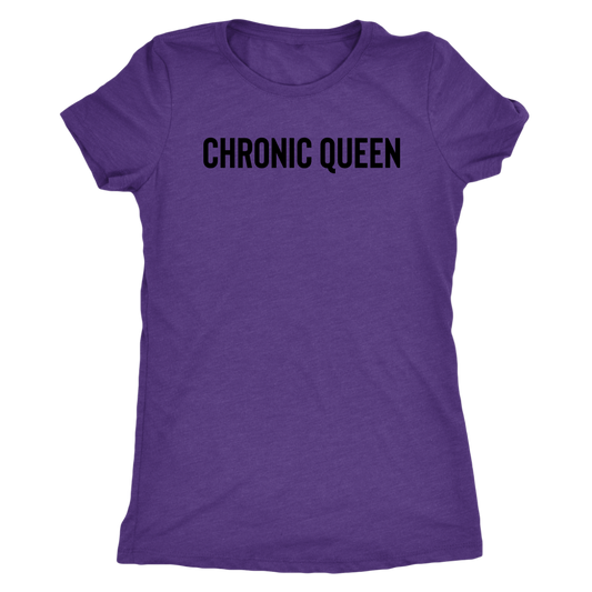 Stoner Girl Apparel Chronic Queen Women's T-shirt - Gracious Concepts