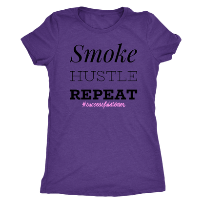 Successful Stoner: Smoke Hustle Repeat Racerback or T-shirt - Gracious Concepts