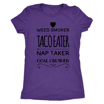 Weed Smoker, Taco Eater, Goal Crusher T-shirt - Gracious Concepts