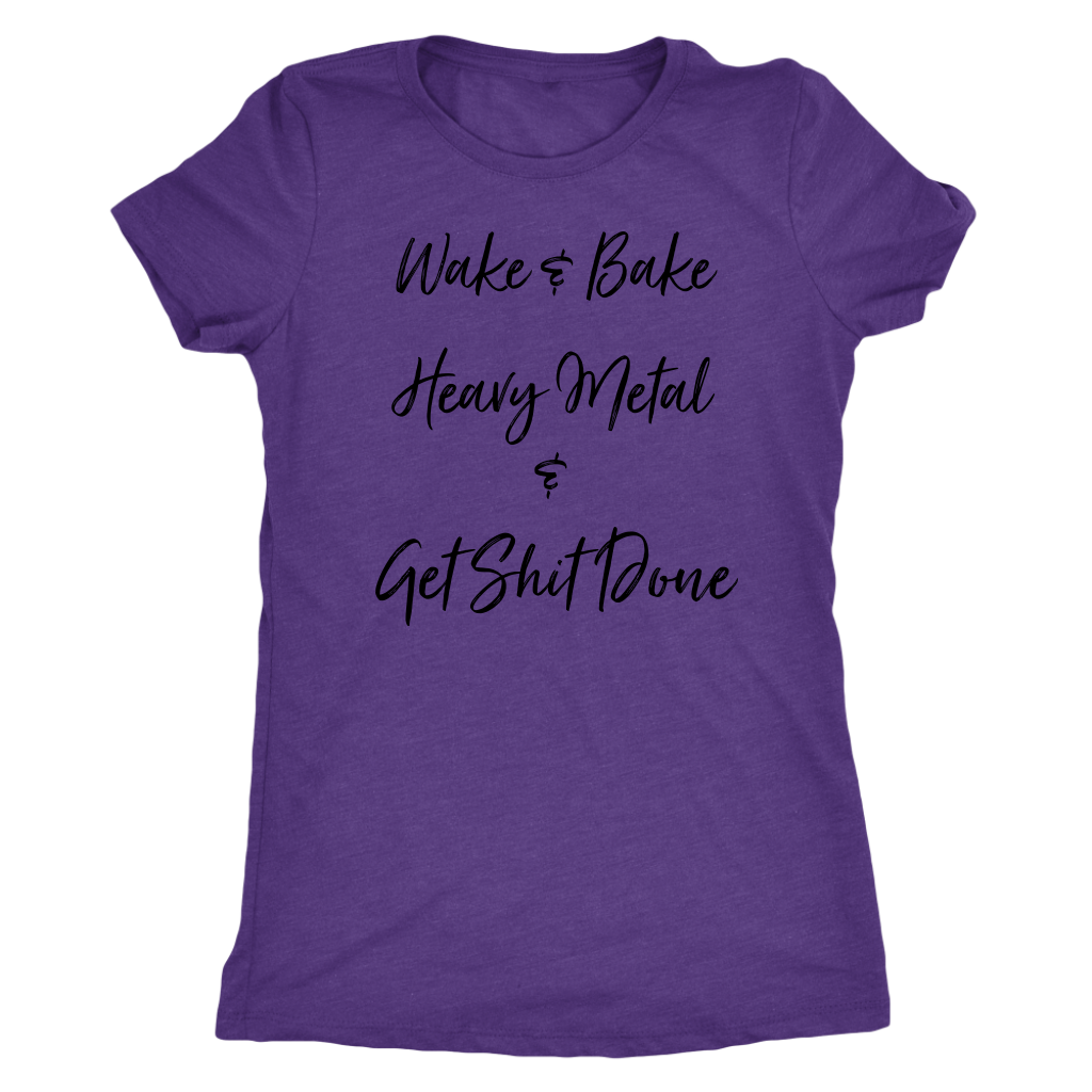 Wake & Bake Heavy Metal and Get Shit Done T-shirt - Gracious Concepts